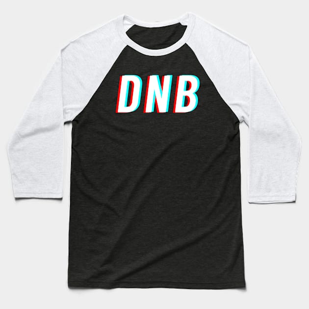 DNB Drum and Bass Glitch Effect Baseball T-Shirt by T-Shirt Dealer